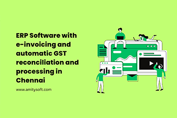 ERP Software with e-invoicing and automatic GST reconciliation and processing in Chennai