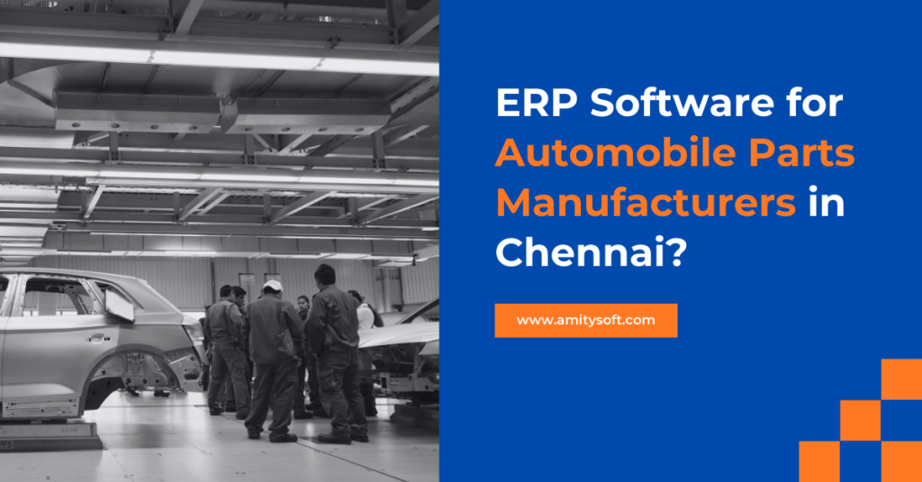Decoding the Perfect ERP Software for Automobile Parts Manufacturers in Chennai
