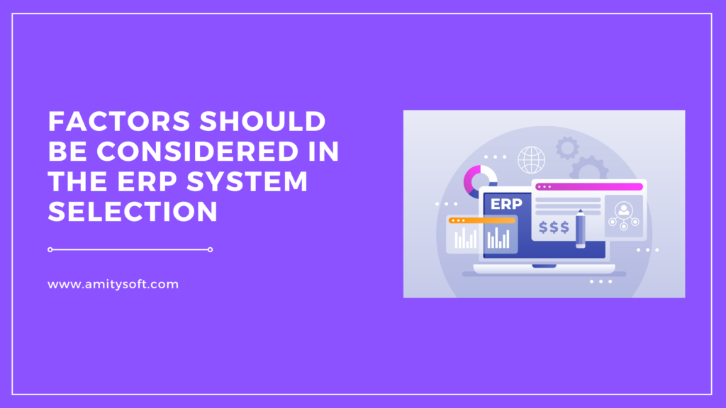 factors should be considered in the ERP system selection