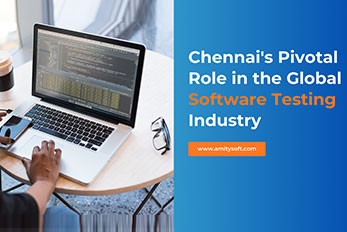 Chennai’s Pivotal Role in the Global Software Testing Industry