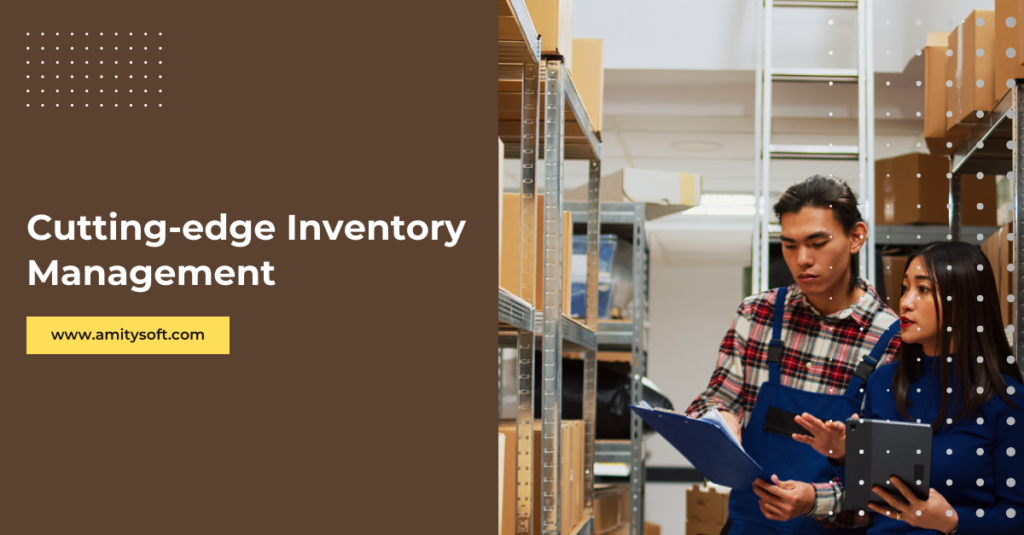 Cutting-edge Inventory Management