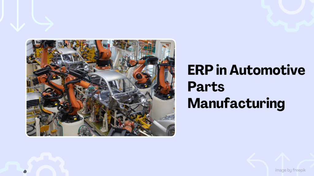 ERP in Automotive Parts Manufacturing